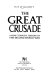 The great crusade : a new complete history of the Second World War /
