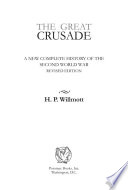 The great crusade : a new complete history of the Second World War /