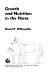 Growth and nutrition in the horse /