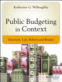 Public budgeting in context : structure, law, reform and results /