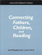 Connecting fathers, children, and reading : a how-to-do it manual for librarians /