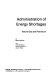 Administration of energy shortages : natural gas and petroleum /
