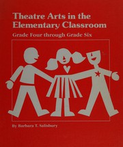 Theatre arts in the elementary classroom : grade four through grade six /