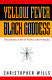 Yellow fever, black goddess : the coevolution of people and plagues /