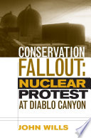 Conservation fallout : nuclear protest at Diablo Canyon /