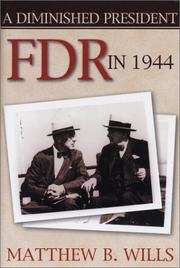A diminished president : FDR in 1944 /