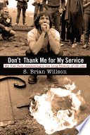 Don't thank me for my service : my Viet Nam awakening to the long history of US lies /