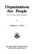 Organizations are people : the art of person-to-person management /