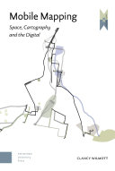 Mobile mapping : space, cartography and the digital /