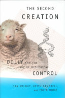 The second creation : Dolly and the age of biological control /