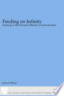 Feeding on infinity : readings in the romantic rhetoric of internalization /
