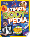 Ultimate body-pedia : an amazing inside-out tour of the human body /