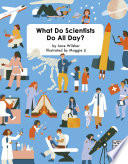 What do scientists do all day? /