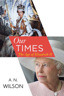 Our times : the age of Elizabeth II /