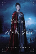 Midnight on the River Grey /