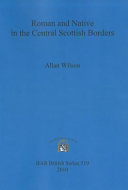 Roman and native in the central Scottish Borders /