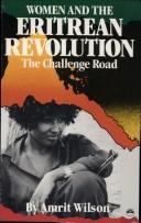 The challenge road : women and the Eritrean revolution /