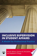 Inclusive supervision in student affairs : a model for professional practice /