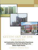 Gettin' out of the Projects : an examination of the relocation experiences of seven adolescents formerly residing in the Robert Taylor Homes /