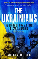 The Ukrainians : the story of how a people became a nation /