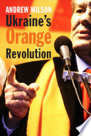 Ukraine's Orange Revolution /