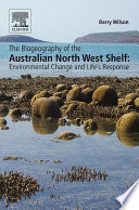 The biogeography of the Australian north west shelf : environmental change and life's response /
