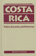 Costa Rica : politics, economics, and democracy /