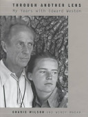 Through another lens : my years with Edward Weston /