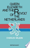 Queen Elizabeth and the Revolt of the Netherlands /