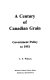 A century of Canadian grain : government policy to 1951 /