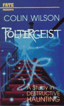 Poltergeist : a study in destructive haunting /