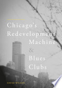 Chicago's Redevelopment Machine and Blues Clubs /