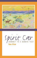 Spirit car : journey to a Dakota past /