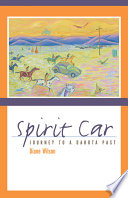 Spirit car : journey to a Dakota past /