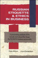 Russian etiquette & ethics in business /