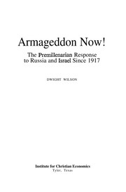 Armageddon now! : the premillenarian response to Russia and Israel since 1917 /