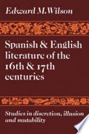 Spanish and English literature of the 16th and 17th centuries : studies in discretion, illusion, and mutability /