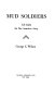 Mud soldiers : life inside the new American Army /
