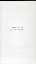 A bibliography of the writings of W. H. Hudson /