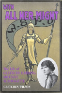 With all her might : the life of Gertrude Harding, militant suffragette /