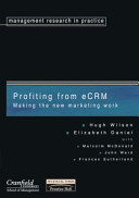 Profiting from eCRM : making the new marketing work /