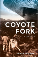 Coyote Fork : a thriller /