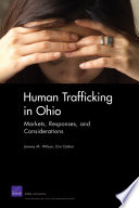 Human trafficking in Ohio : markets, responses, and considerations /