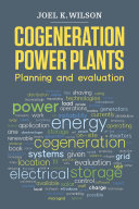 Cogeneration power plants : planning and evaluation /