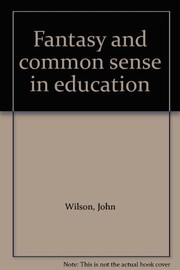 Fantasy and common sense in education /