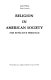 Religion in American society : the effective presence /