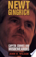 Newt Gingrich : capitol crimes and misdemeanors /