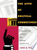 The myth of political correctness : the conservative attack on higher education /