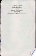 Academic science, higher education, and the federal government, 1950-1983 /