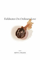 Fieldnotes on ordinary love /